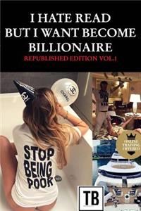 I hate read but i want become billionaire - Republished édition vol.1