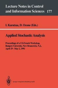 Applied Stochastic Analysis: Proceedings of a Us-French Workshop, Rutgers University, New Brunswick, N.J., April 29-May 2, 1991 (Lecture Notes in Control & Information Sciences)