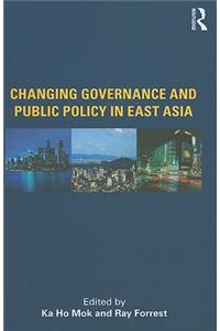 Changing Governance and Public Policy in East Asia