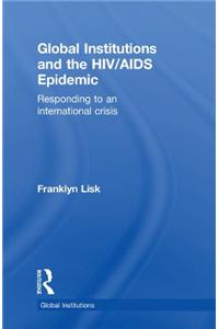 Global Institutions and the Hiv/AIDS Epidemic