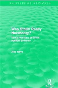 Was Stalin Really Necessary? (Routledge Revivals)