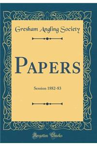 Papers: Session 1882-83 (Classic Reprint)