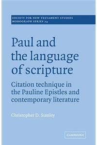 Paul and the Language of Scripture: Citation Technique in the Pauline Epistles and Contemporary Literature