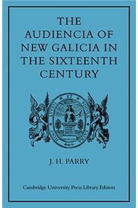 Audiencia of New Galicia in the Sixteenth Century
