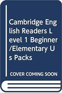 Cambridge English Readers Level 1 Beginner/Elementary Us Packs