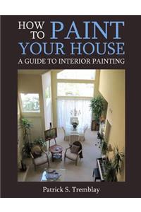 How to Paint Your House