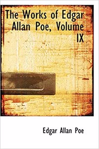 The Works of Edgar Allan Poe, Volume IX