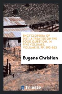 Encyclopedia of Diet: A Treatise on the Food Question
