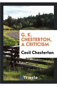 G. K. Chesterton, a Criticism