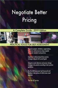 Negotiate Better Pricing A Complete Guide - 2019 Edition