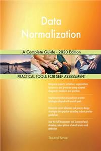 Data Normalization A Complete Guide - 2020 Edition