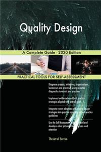 Quality Design A Complete Guide - 2020 Edition