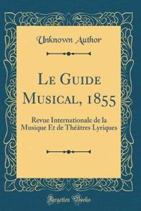 Le Guide Musical, 1855: Revue Internationale de la Musique Et de Théâtres Lyriques (Classic Reprint)