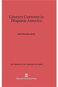 Literary Currents in Hispanic America
