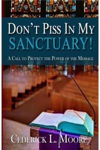 Don't Piss In My Sanctuary