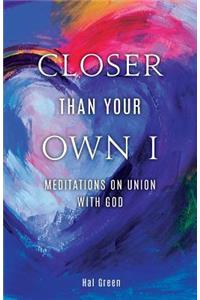 Closer Than Your Own I