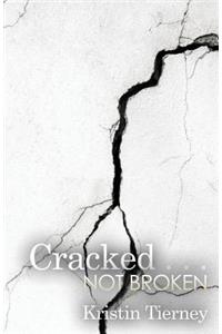 Cracked . . . Not Broken