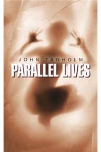 Parallel Lives. John Tagholm