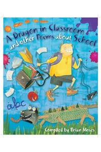 A Dragon in the Classroom and other Poems about School
