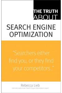 Truth About Search Engine Optimization, The