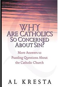 Why are Catholics So Concerned About Sin?