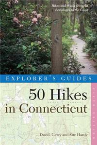 Explorer's Guide 50 Hikes in Connecticut: Hikes and Walks from the Berkshires to the Coast