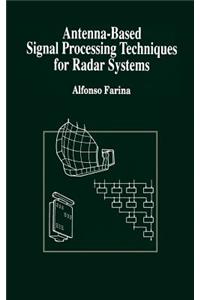 Antenna-Based Signal Processing Techniques for Radar Systems