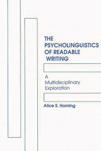 The Psycholinguistics of Readable Writing: A Multidisciplinary Exploration
