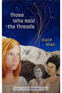 Those who hold the threads