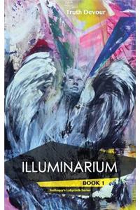 Illuminarium - Book 1 - Soliloquy's Labyrinth Series