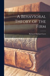 Behavioral Theory of the Firm