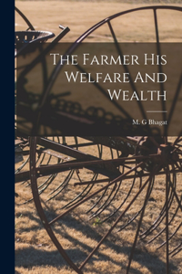 The Farmer His Welfare And Wealth