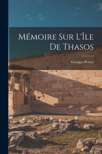 Mémoire Sur L'Île De Thasos