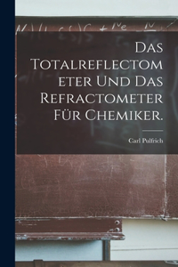 Totalreflectometer und das Refractometer für Chemiker.