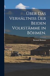 Über das Verhältniss der beiden Volkstämme in Böhmen.