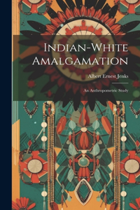 Indian-white Amalgamation