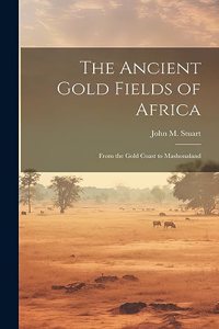 Ancient Gold Fields of Africa