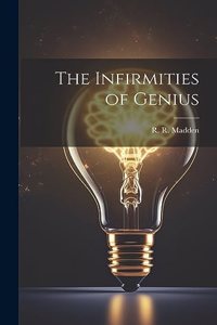 Infirmities of Genius