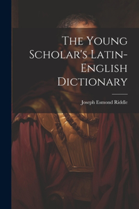 Young Scholar's Latin-english Dictionary