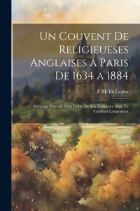 Couvent De Religieueses Anglaises a Paris De 1634 a 1884