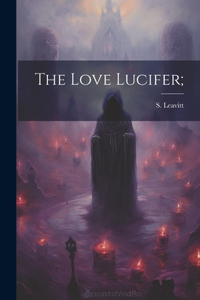 Love Lucifer;