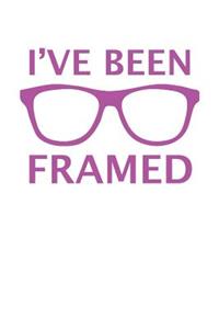 I've Been Framed