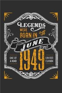 Legends Were Born in June 1949 One Of A Kind Limited Edition