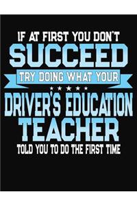 If At First You Don't Succeed Try Doing What Your Driver's Education Teacher Told You To Do The First Time