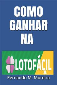 Como Ganhar Na Lotofácil