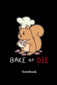 Bake Or Die Notebook