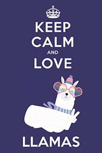 Keep Calm And Love Llamas
