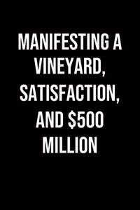 Manifesting A Vineyard Satisfaction And 500 Million