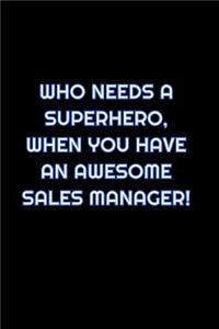 Who Needs A Superhero, When You Have An Awesome Sales Manager!