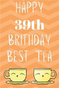 Happy 39th Birthday Best Tea